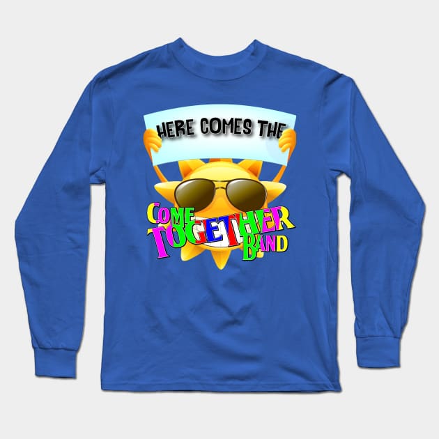 Here come the CTB Long Sleeve T-Shirt by Come Together Music Productions